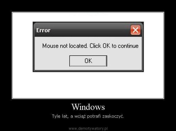 Windows – Tyle lat, a wciąż potrafi zaskoczyć.  
