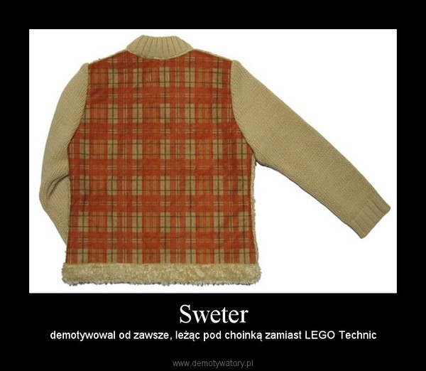 Sweter – demotywowal od zawsze, leżąc pod choinką zamiast LEGO Technic 