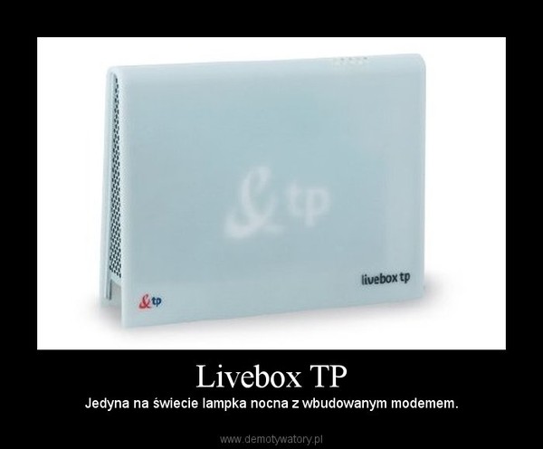 Livebox TP – Jedyna na świecie lampka nocna z wbudowanym modemem. 