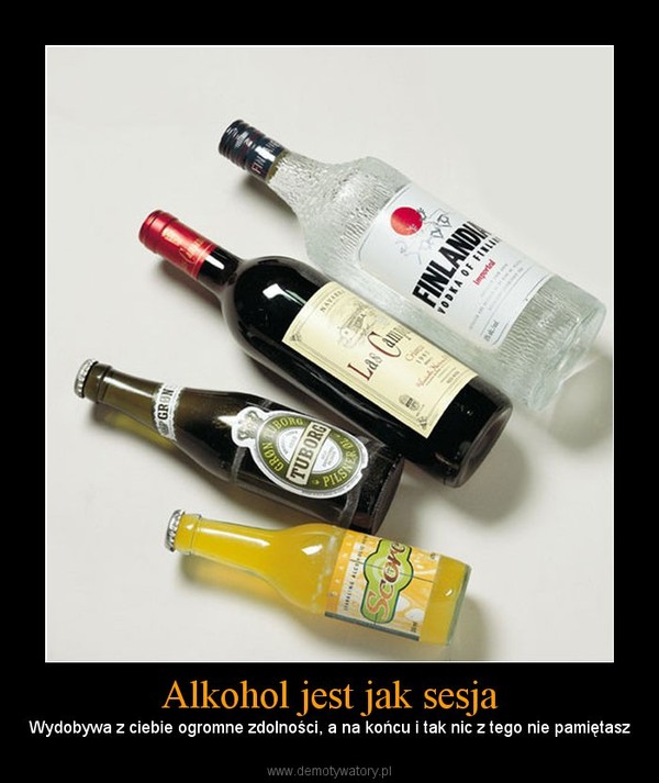 Alkohol jest jak sesja