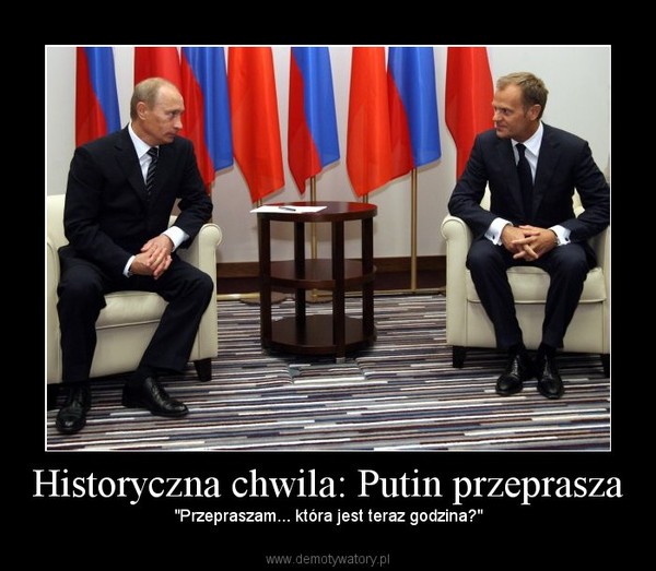 Historyczna chwila: Putin przeprasza