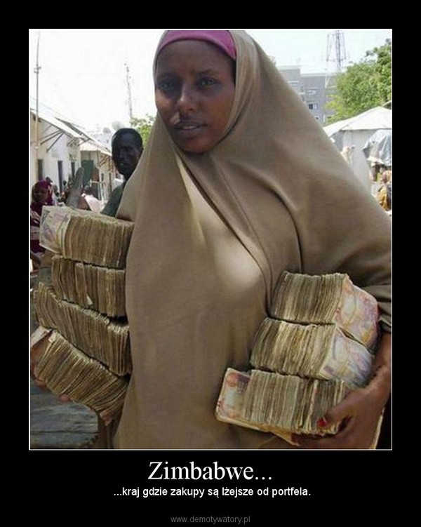 Zimbabwe... –  ...kraj gdzie zakupy są lżejsze od portfela. 