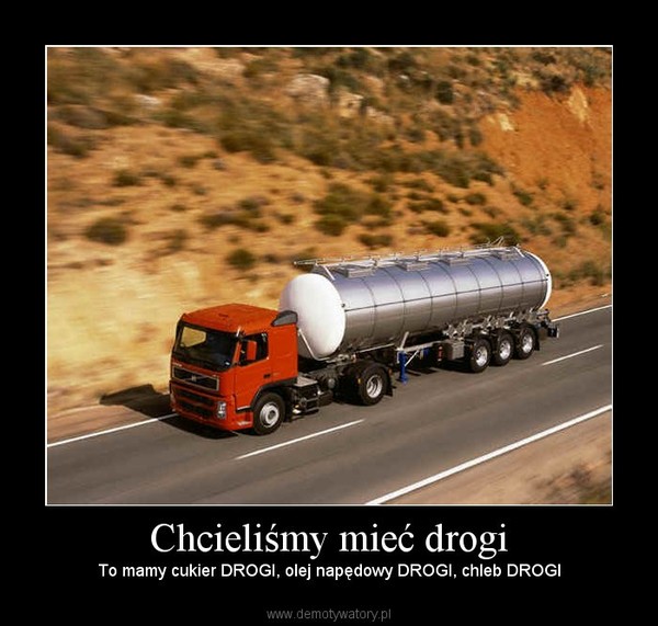 Chcieliśmy mieć drogi – To mamy cukier DROGI, olej napędowy DROGI, chleb DROGI 