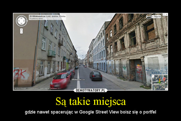 Są takie miejsca – gdzie nawet spacerując w Google Street View boisz się o portfel 