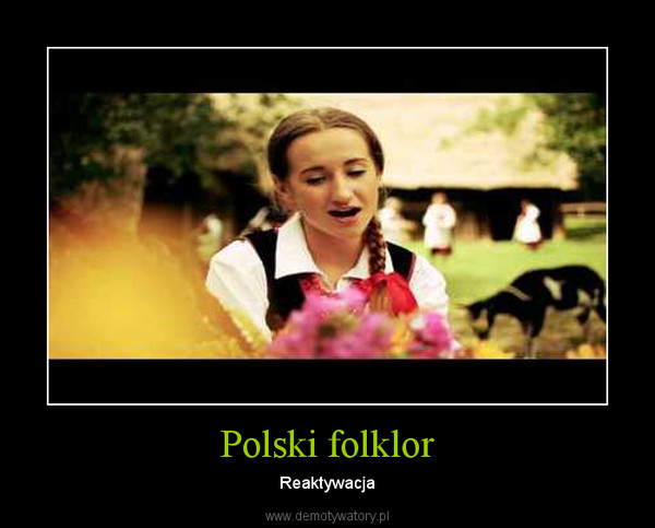 Polski folklor – Reaktywacja 