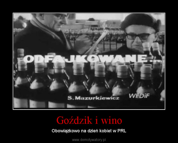 Goździk i wino – Obowiązkowo na dzień kobiet w PRL 