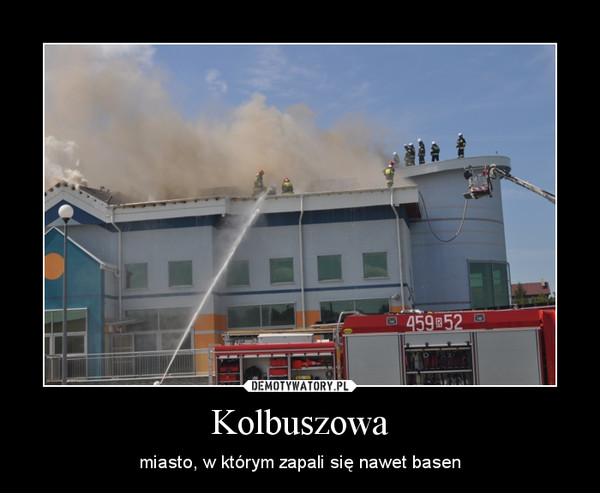 Kolbuszowa – miasto, w którym zapali się nawet basen 