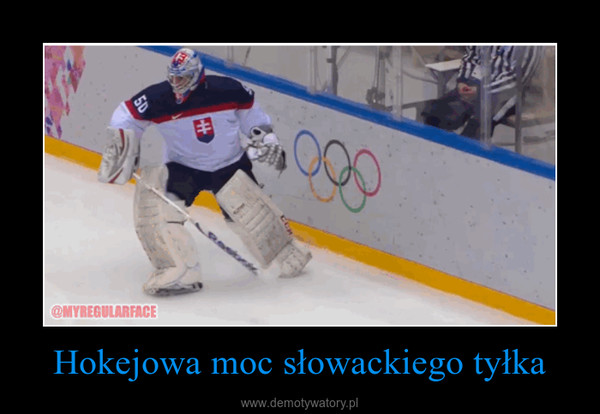 Hokejowa moc słowackiego tyłka –  