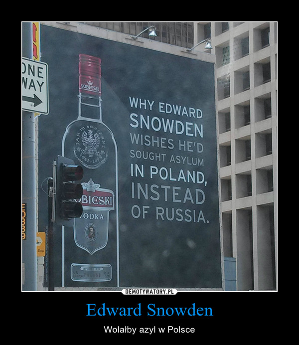 Edward Snowden – Wolałby azyl w Polsce 