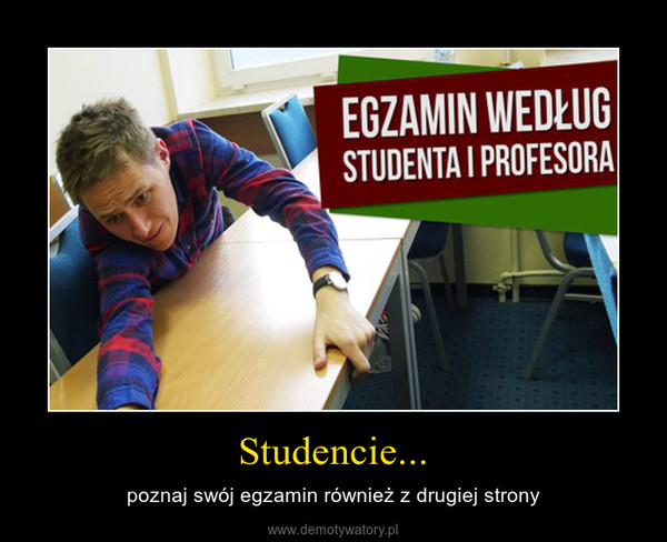 Studencie... – poznaj swój egzamin również z drugiej strony 