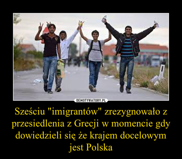 Sześciu "imigrantów" zrezygnowało z przesiedlenia z Grecji w momencie gdy dowiedzieli się że krajem docelowym jest Polska –  
