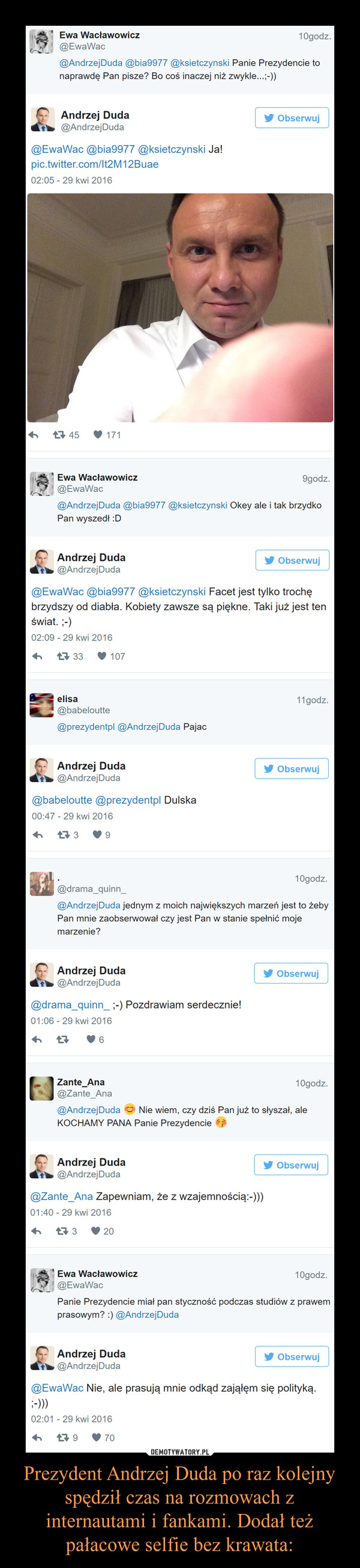 Prezydent Andrzej Duda po raz kolejny spędził czas na rozmowach z internautami i fankami. Dodał też pałacowe selfie bez krawata: –  