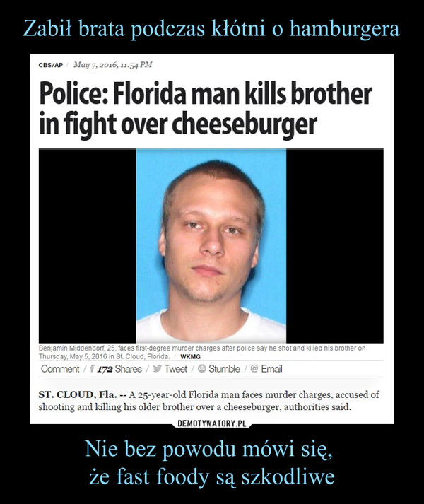 Zabił brata podczas kłótni o hamburgera Nie bez powodu mówi się, 
że fast foody są szkodliwe