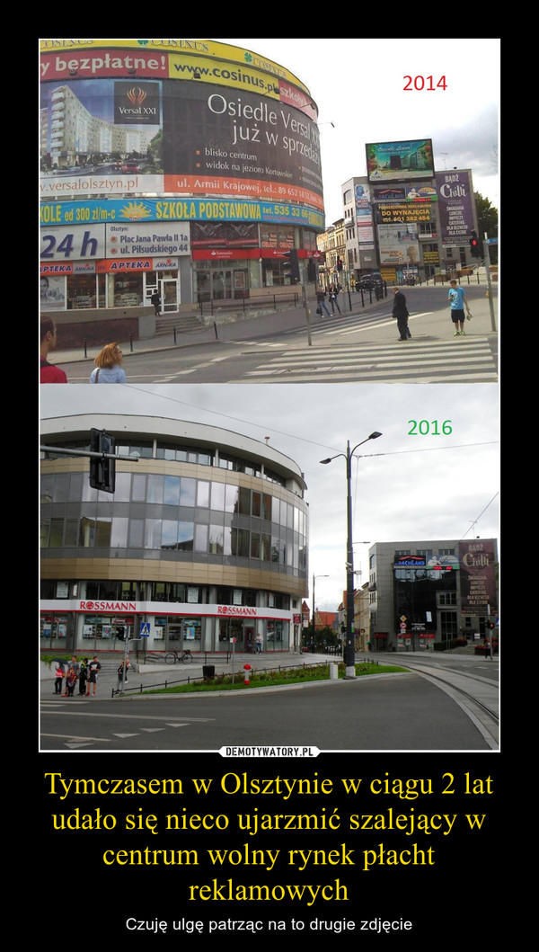 Tymczasem w Olsztynie w ciągu 2 lat udało się nieco ujarzmić szalejący w centrum wolny rynek płacht reklamowych