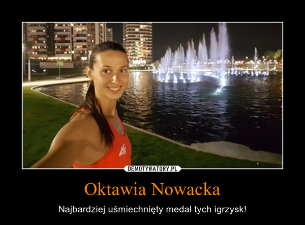 Oktawia Nowacka – Najbardziej uśmiechnięty medal tych igrzysk! 