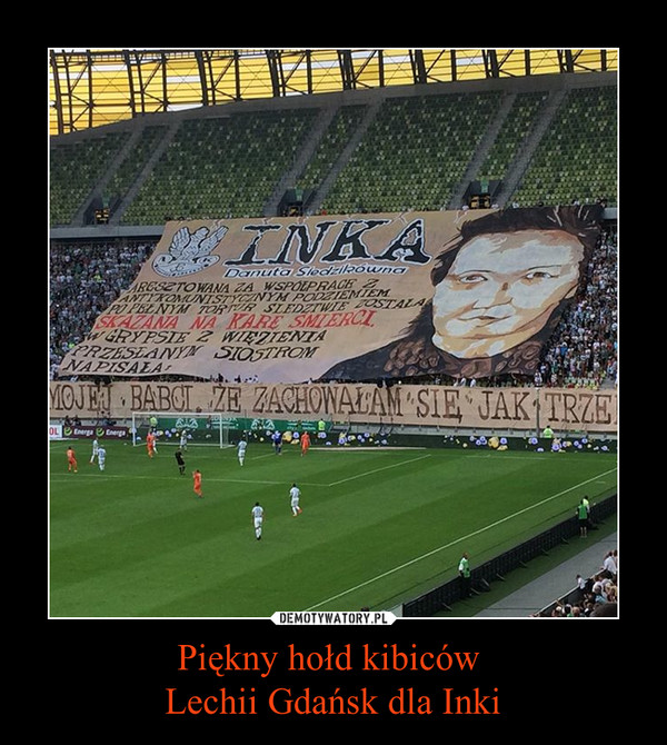 Piękny hołd kibiców Lechii Gdańsk dla Inki –  