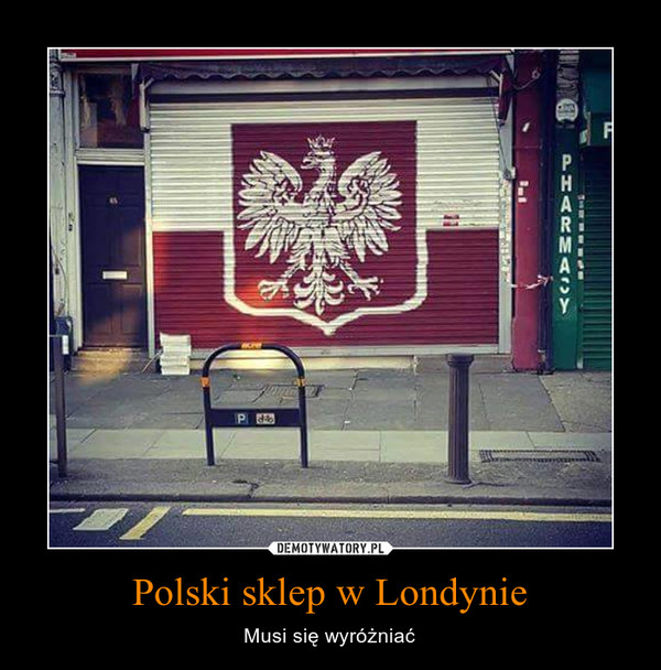Polski sklep w Londynie – Musi się wyróżniać 
