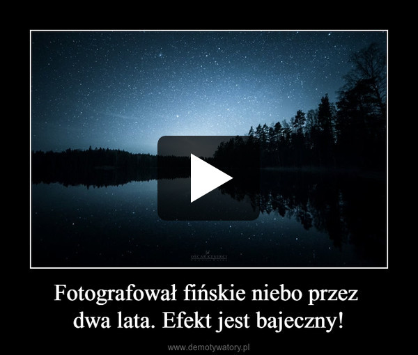 Fotografował fińskie niebo przez dwa lata. Efekt jest bajeczny! –  