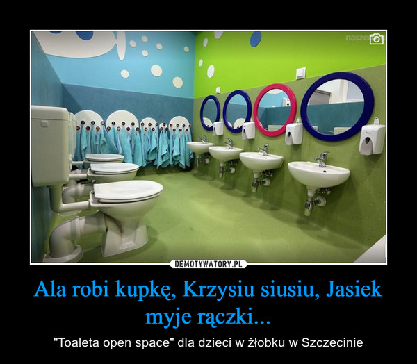 Ala robi kupkę, Krzysiu siusiu, Jasiek myje rączki... – "Toaleta open space" dla dzieci w żłobku w Szczecinie 