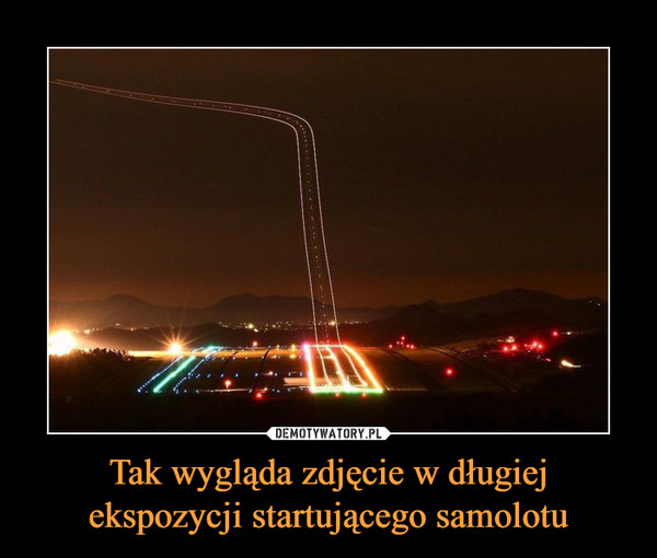 Tak wygląda zdjęcie w długiej ekspozycji startującego samolotu