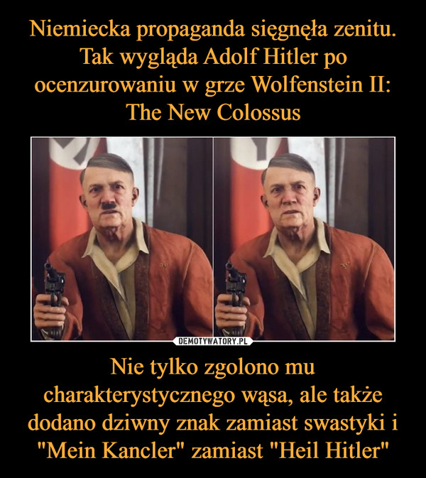 Niemiecka propaganda sięgnęła zenitu. Tak wygląda Adolf Hitler po ocenzurowaniu w grze Wolfenstein II: The New Colossus Nie tylko zgolono mu charakterystycznego wąsa, ale także dodano dziwny znak zamiast swastyki i "Mein Kancler" zamiast "Heil Hitler"