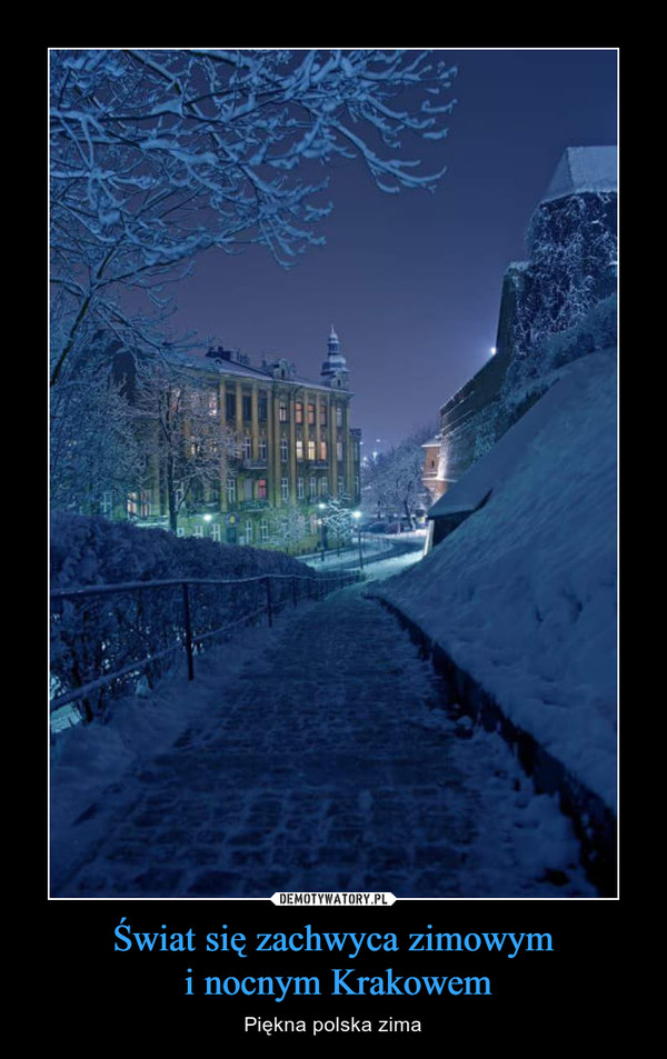 Świat się zachwyca zimowym i nocnym Krakowem – Piękna polska zima 