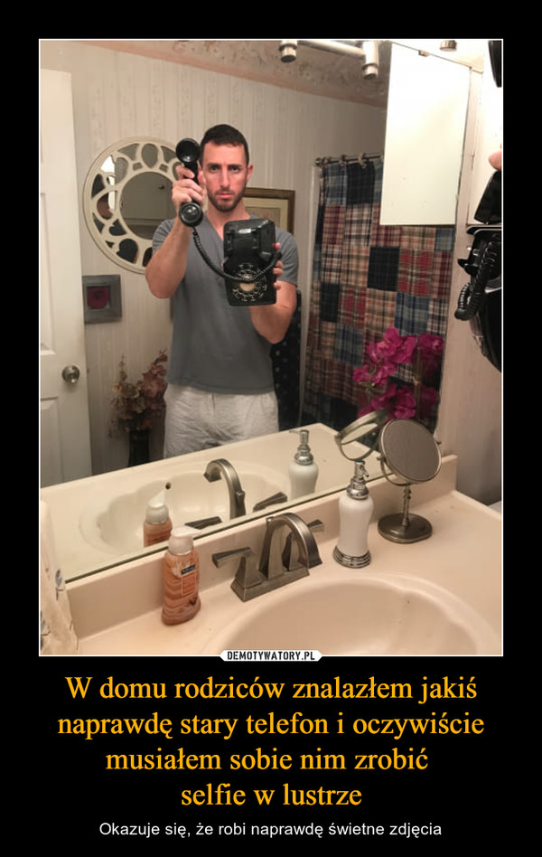 W domu rodziców znalazłem jakiś naprawdę stary telefon i oczywiście musiałem sobie nim zrobić selfie w lustrze – Okazuje się, że robi naprawdę świetne zdjęcia 