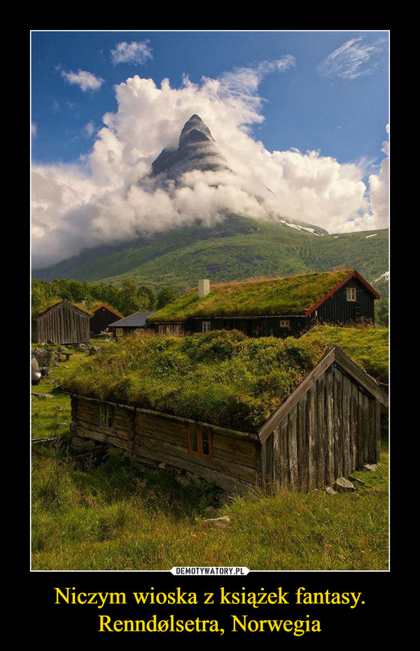 Niczym wioska z książek fantasy.Renndølsetra, Norwegia –  