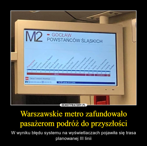 Warszawskie metro zafundowało pasażerom podróż do przyszłości – W wyniku błędu systemu na wyświetlaczach pojawiła się trasa planowanej III linii 