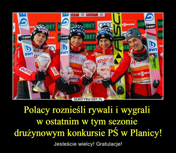 Polacy roznieśli rywali i wygrali 
w ostatnim w tym sezonie 
drużynowym konkursie PŚ w Planicy!