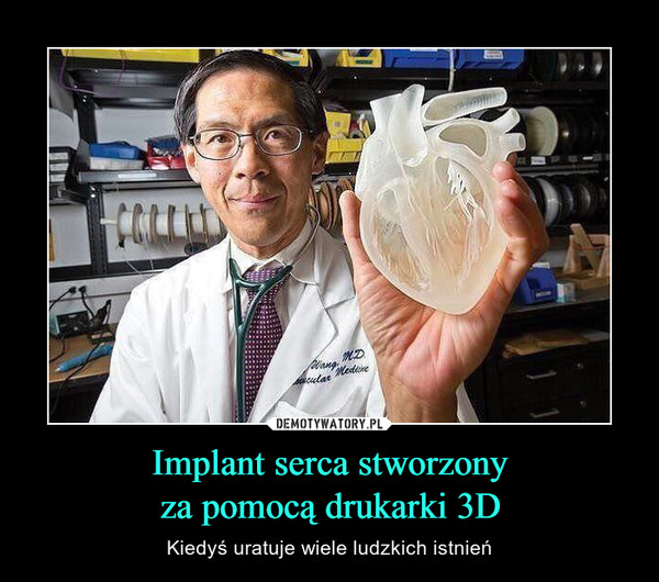 Implant serca stworzony
za pomocą drukarki 3D