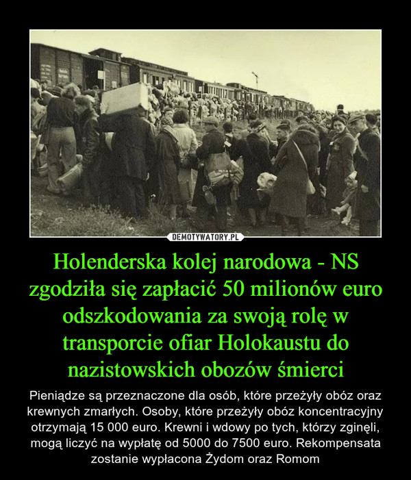 Holenderska kolej narodowa - NS zgodziła się zapłacić 50 milionów euro odszkodowania za swoją rolę w transporcie ofiar Holokaustu do nazistowskich obozów śmierci