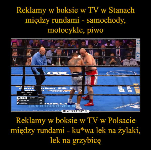 Reklamy w boksie w TV w Polsacie między rundami - ku*wa lek na żylaki, lek na grzybicę –  