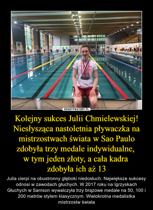 Kolejny sukces Julii Chmielewskiej! Niesłysząca nastoletnia pływaczka na mistrzostwach świata w Sao Paulo zdobyła trzy medale indywidualne, 
w tym jeden złoty, a cała kadra 
zdobyła ich aż 13
