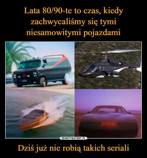 Dziś już nie robią takich seriali –  