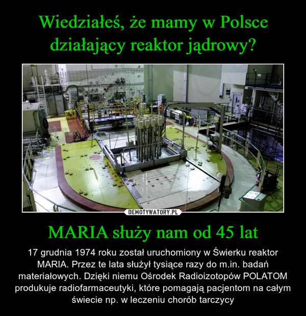 Wiedziałeś, że mamy w Polsce działający reaktor jądrowy? MARIA służy nam od 45 lat