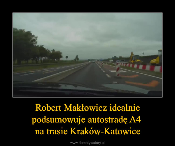 Robert Makłowicz idealnie podsumowuje autostradę A4 na trasie Kraków-Katowice –  