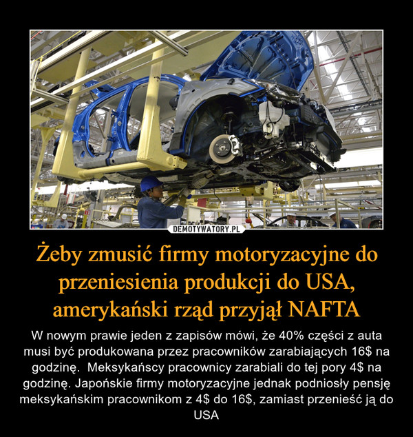 Żeby zmusić firmy motoryzacyjne do przeniesienia produkcji do USA, amerykański rząd przyjął NAFTA