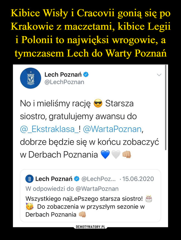 Kibice Wisły i Cracovii gonią się po Krakowie z maczetami, kibice Legii i Polonii to najwięksi wrogowie, a tymczasem Lech do Warty Poznań