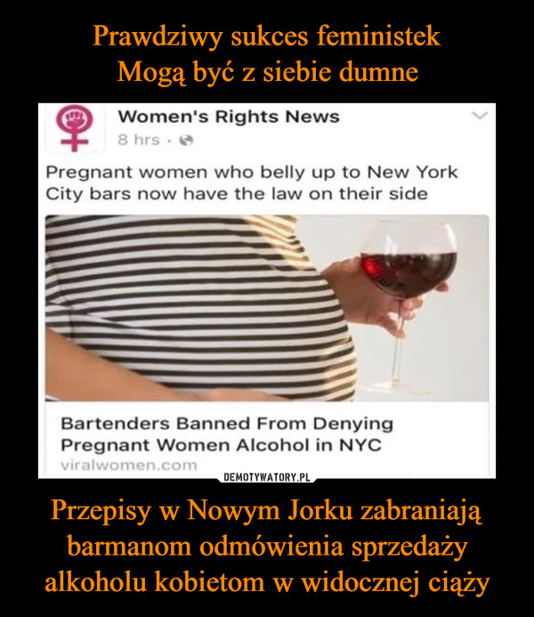 Przepisy w Nowym Jorku zabraniają barmanom odmówienia sprzedaży alkoholu kobietom w widocznej ciąży –  