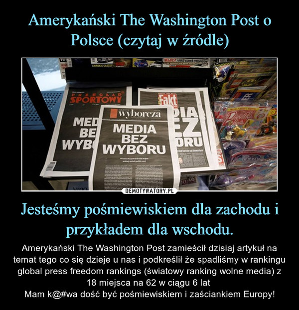 Amerykański The Washington Post o Polsce (czytaj w źródle) Jesteśmy pośmiewiskiem dla zachodu i przykładem dla wschodu.