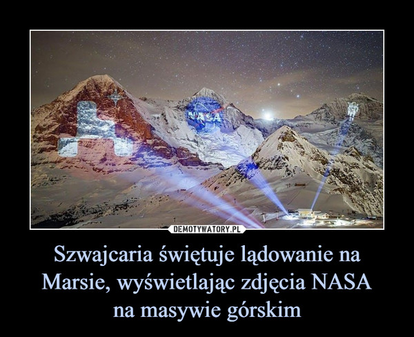 Szwajcaria świętuje lądowanie na Marsie, wyświetlając zdjęcia NASAna masywie górskim –  