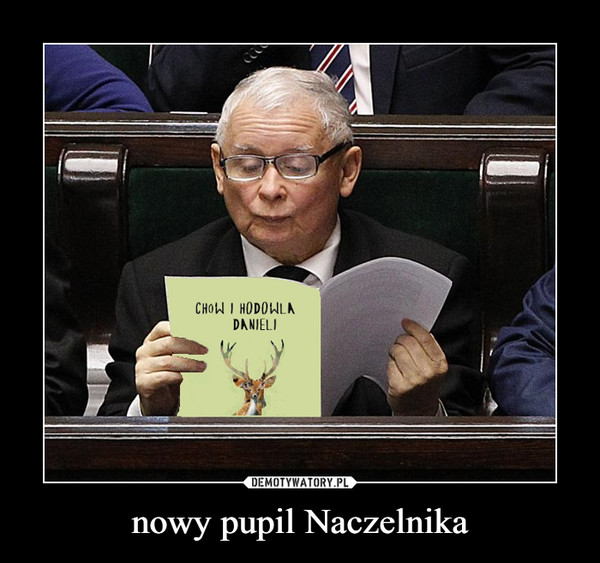 nowy pupil Naczelnika –  