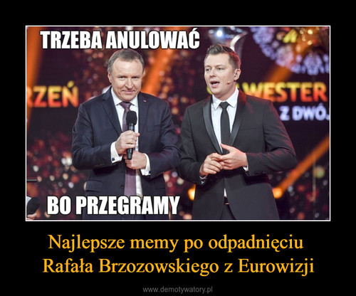 Najlepsze memy po odpadnięciu 
Rafała Brzozowskiego z Eurowizji