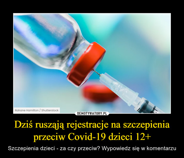 Dziś rusząją rejestracje na szczepienia przeciw Covid-19 dzieci 12+