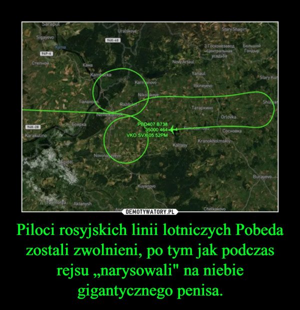 Piloci rosyjskich linii lotniczych Pobeda zostali zwolnieni, po tym jak podczas rejsu „narysowali" na niebie gigantycznego penisa. –  