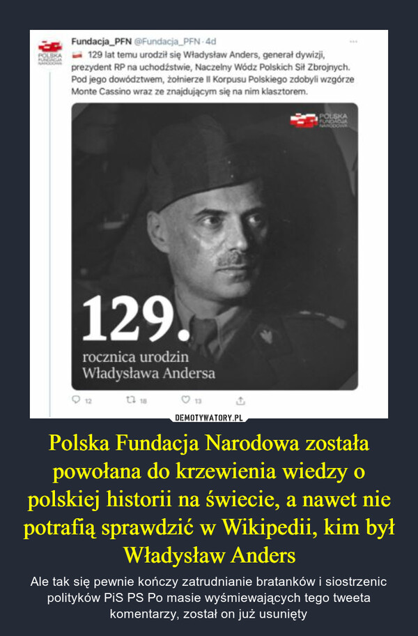 Polska Fundacja Narodowa została powołana do krzewienia wiedzy o polskiej historii na świecie, a nawet nie potrafią sprawdzić w Wikipedii, kim był Władysław Anders