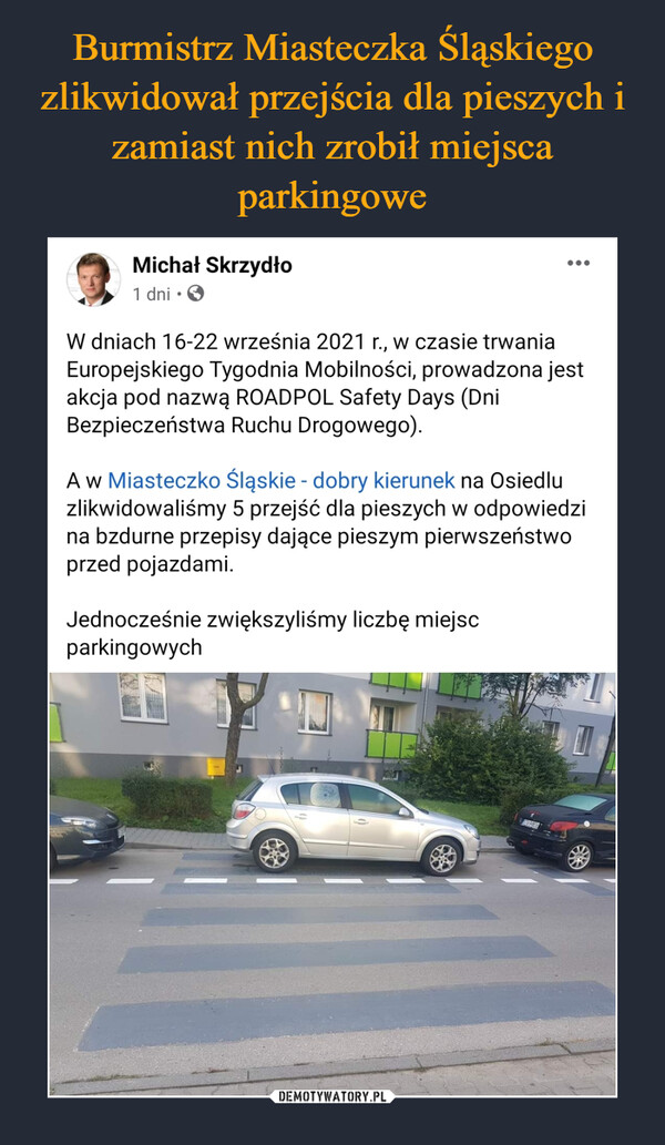 Burmistrz Miasteczka Śląskiego zlikwidował przejścia dla pieszych i zamiast nich zrobił miejsca parkingowe
