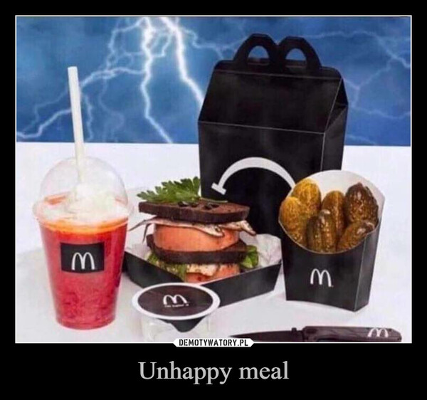 Unhappy meal –  