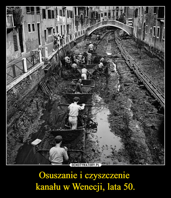 Osuszanie i czyszczenie kanału w Wenecji, lata 50. –  
